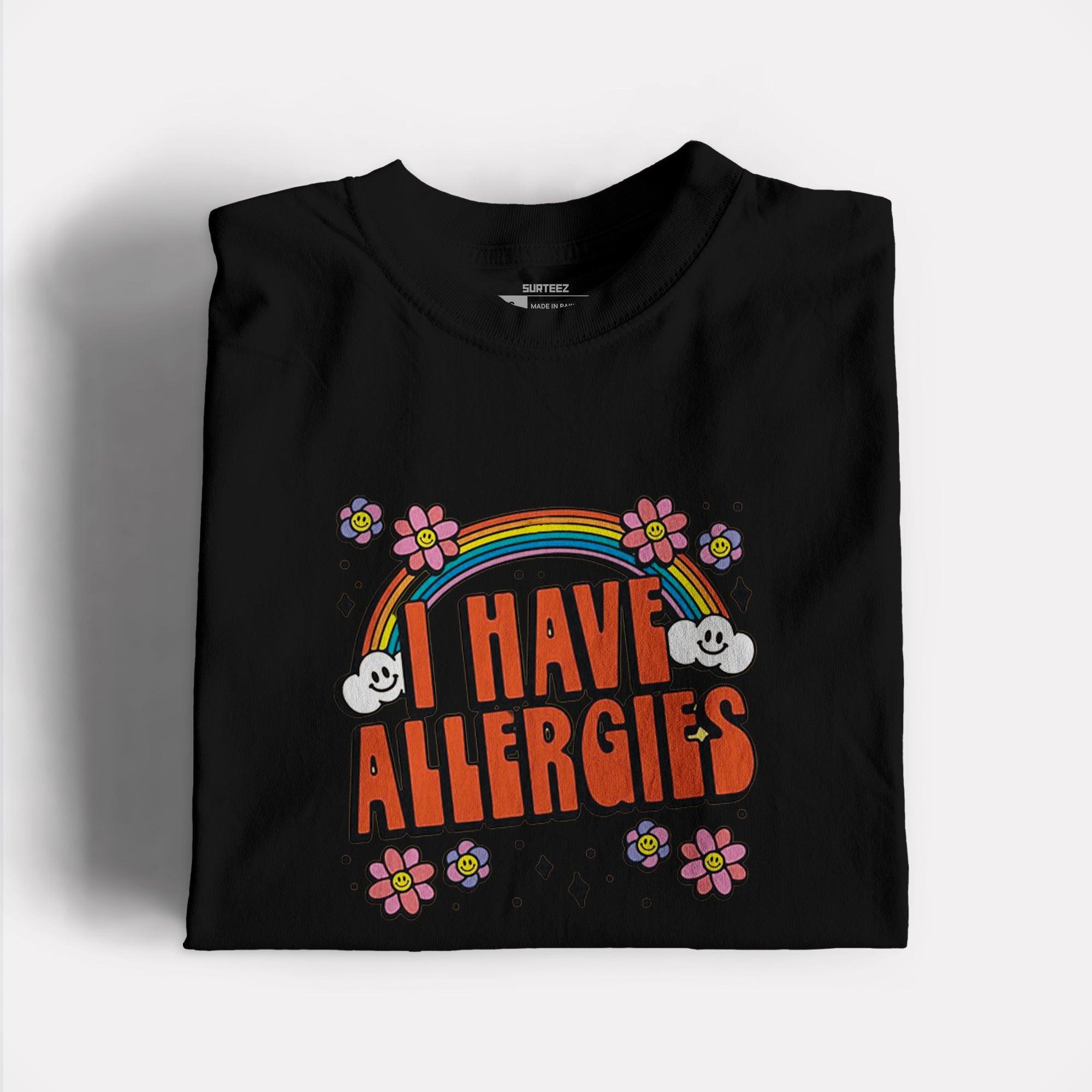 I have Allergies Graphic Tee - Surteez