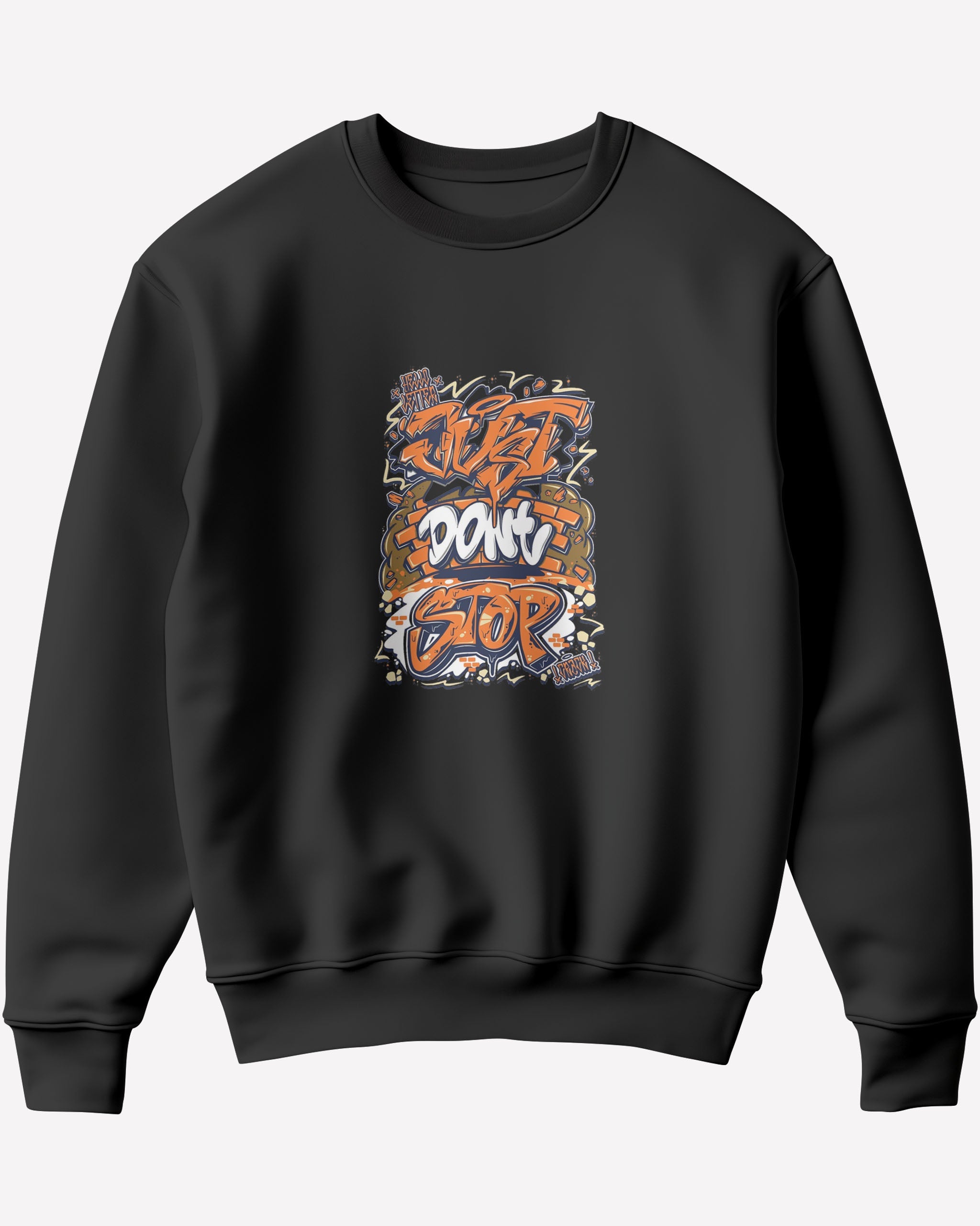 Dont Stop Sweatshirt