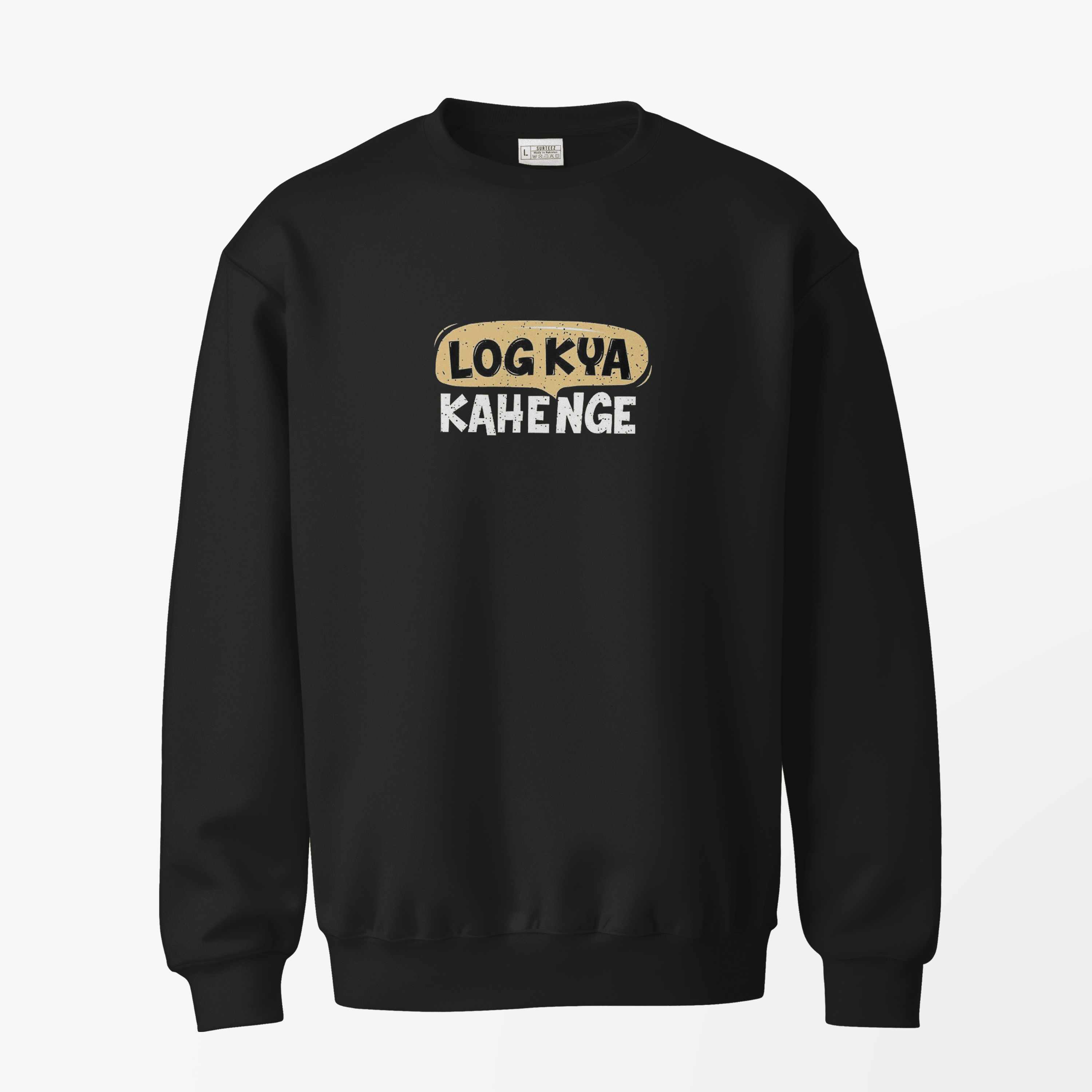 Log Kya Kahenge Sweatshirt - Surteez