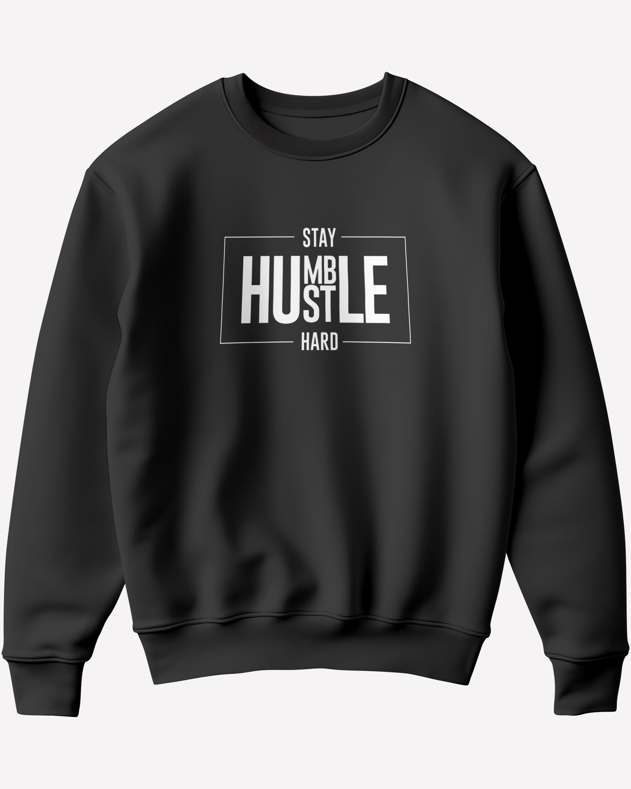 Stay Humble Sweatshirt