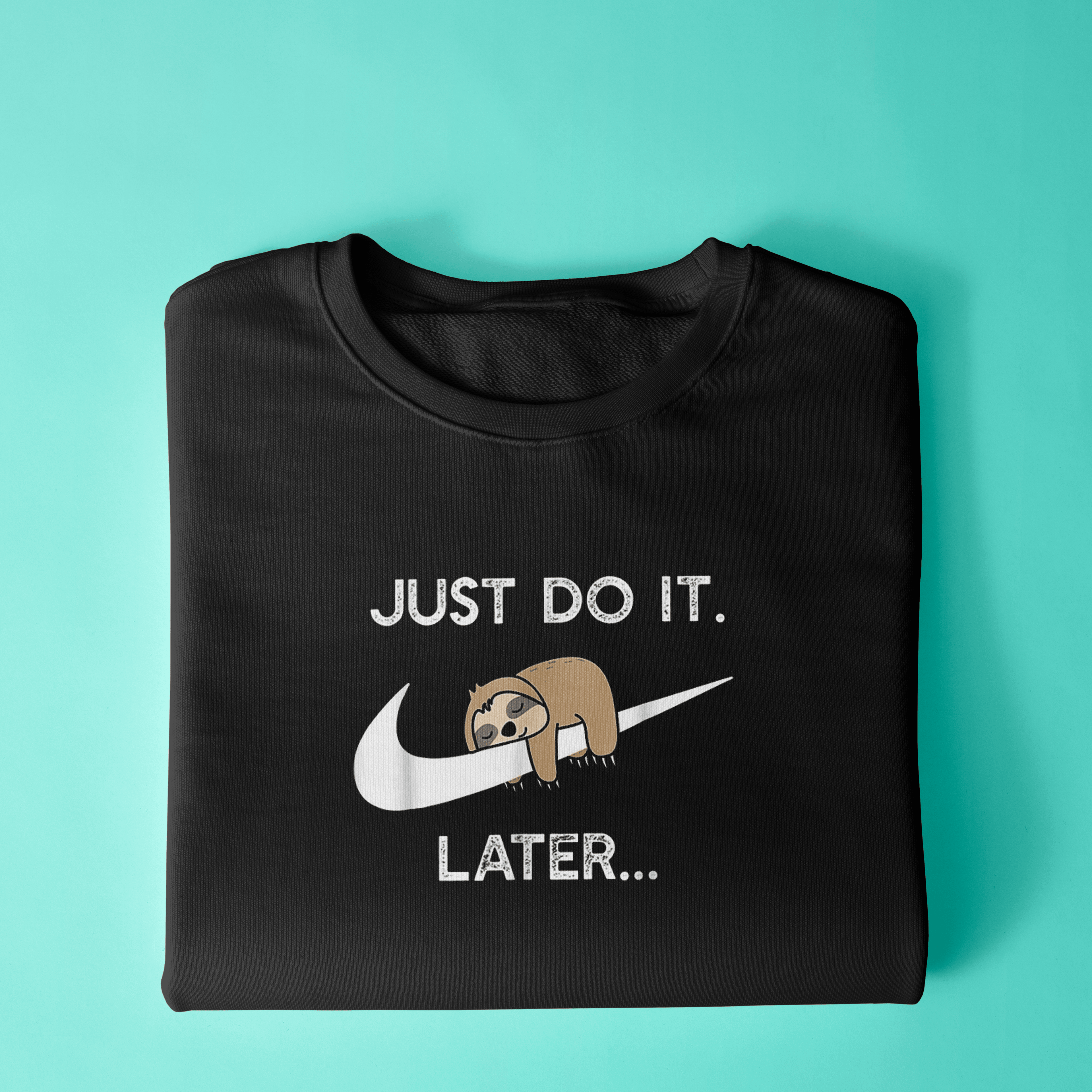 Do it Later Sweatshirt - Surteez