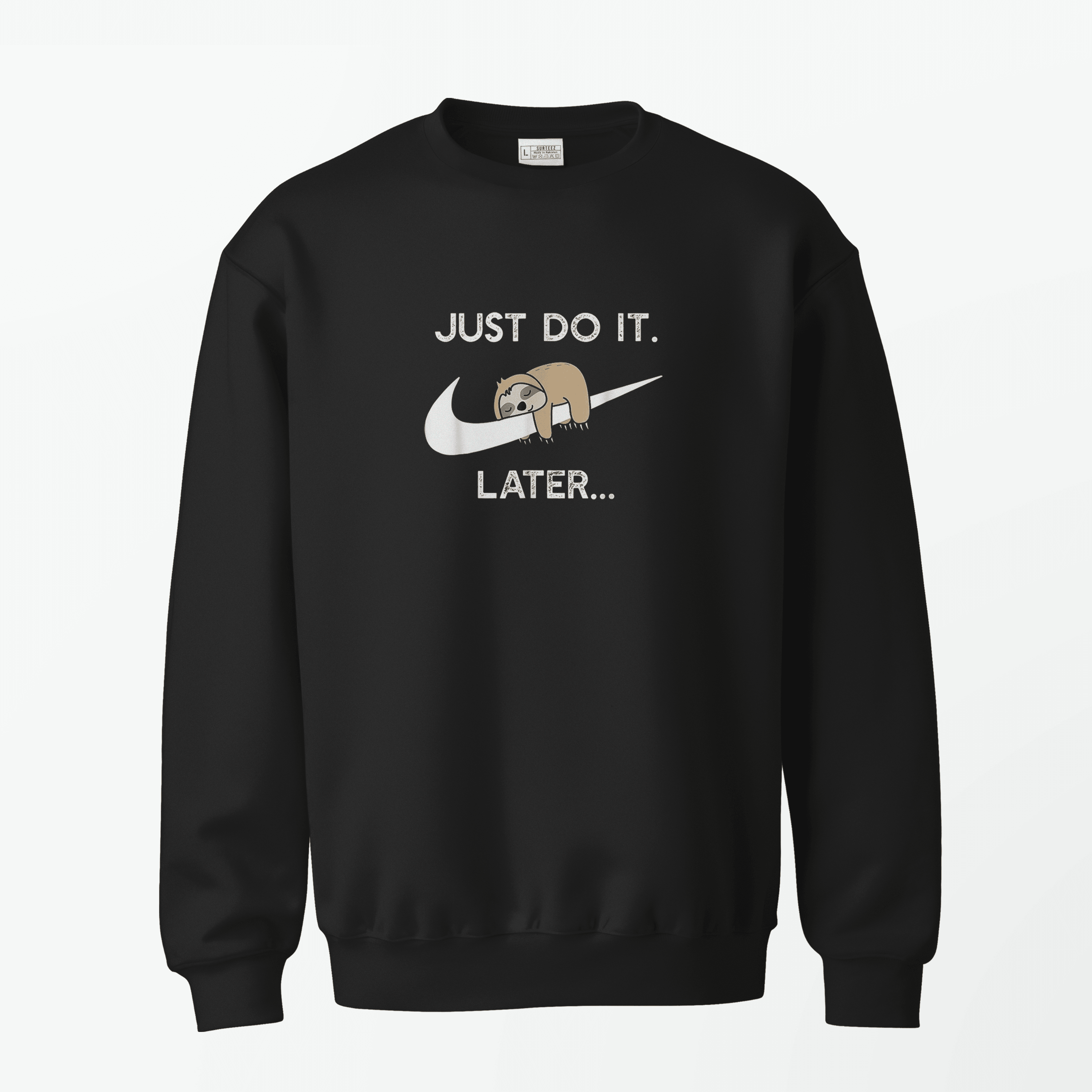 Do it Later Sweatshirt - Surteez