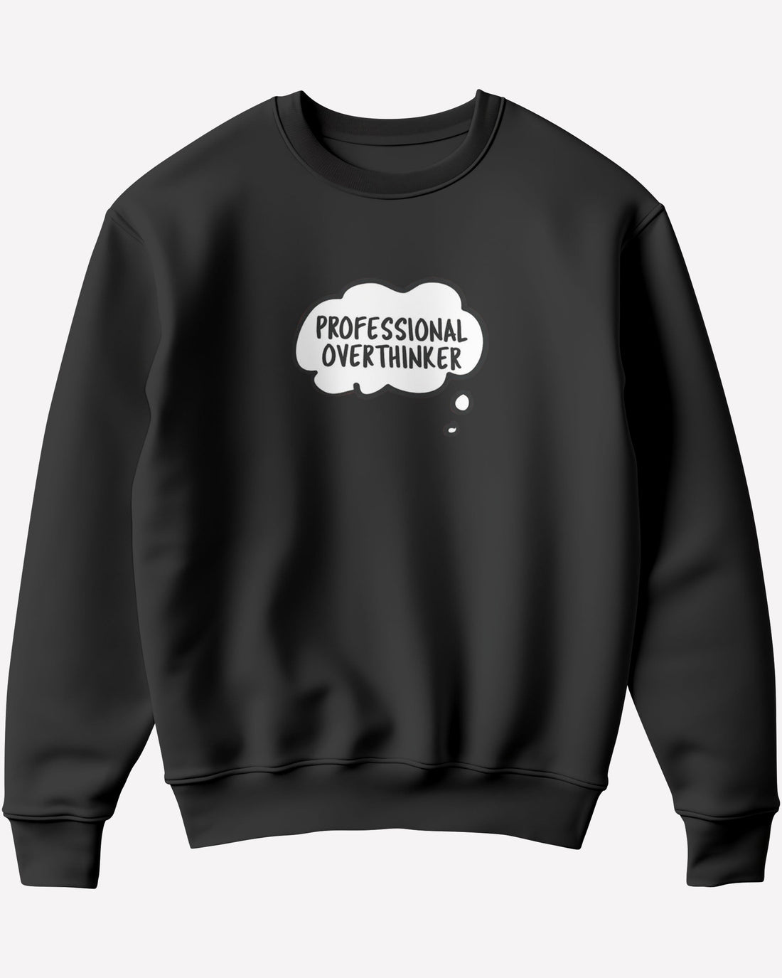 Overthinker Sweatshirt