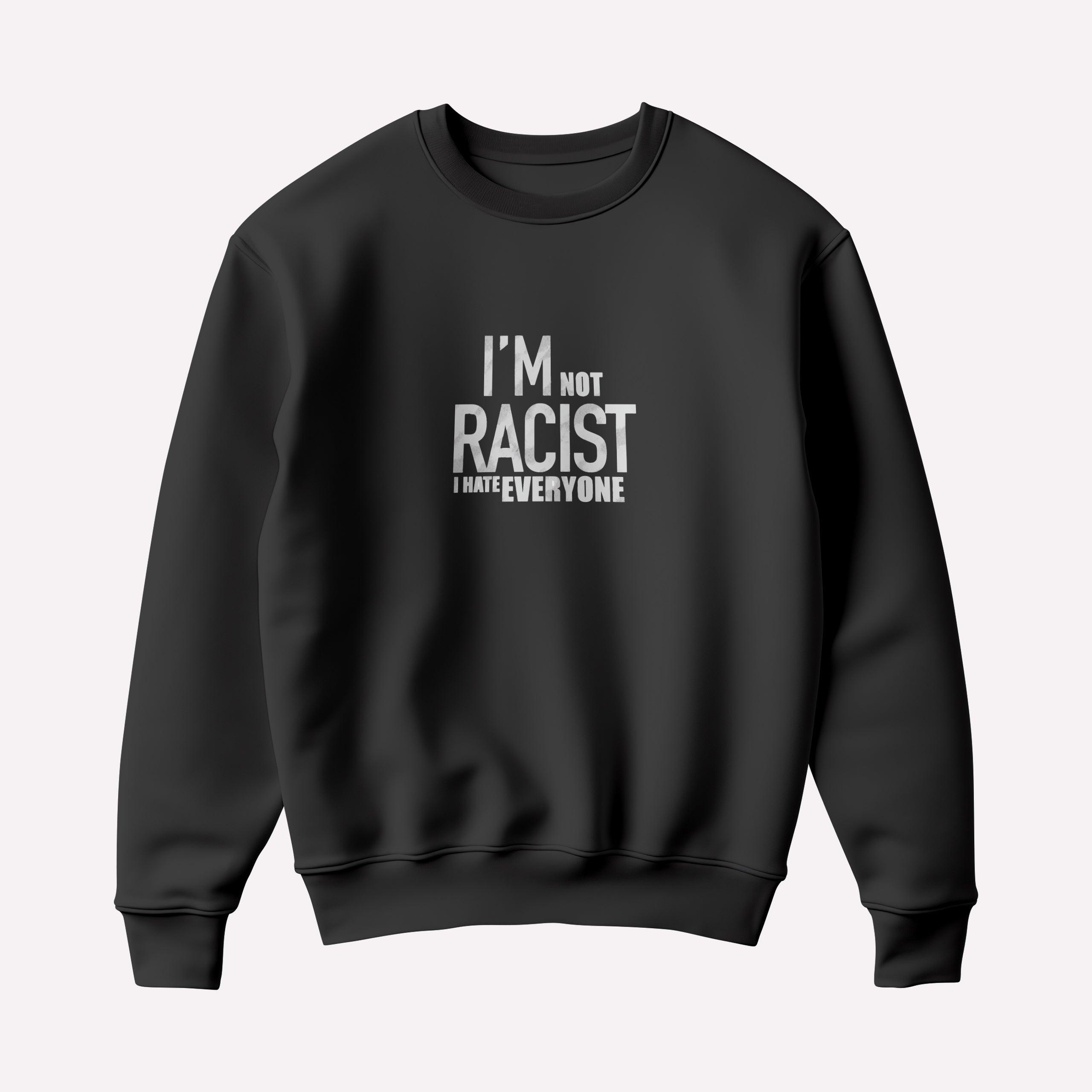 Racist Sweatshirt