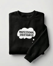 Overthinker Sweatshirt
