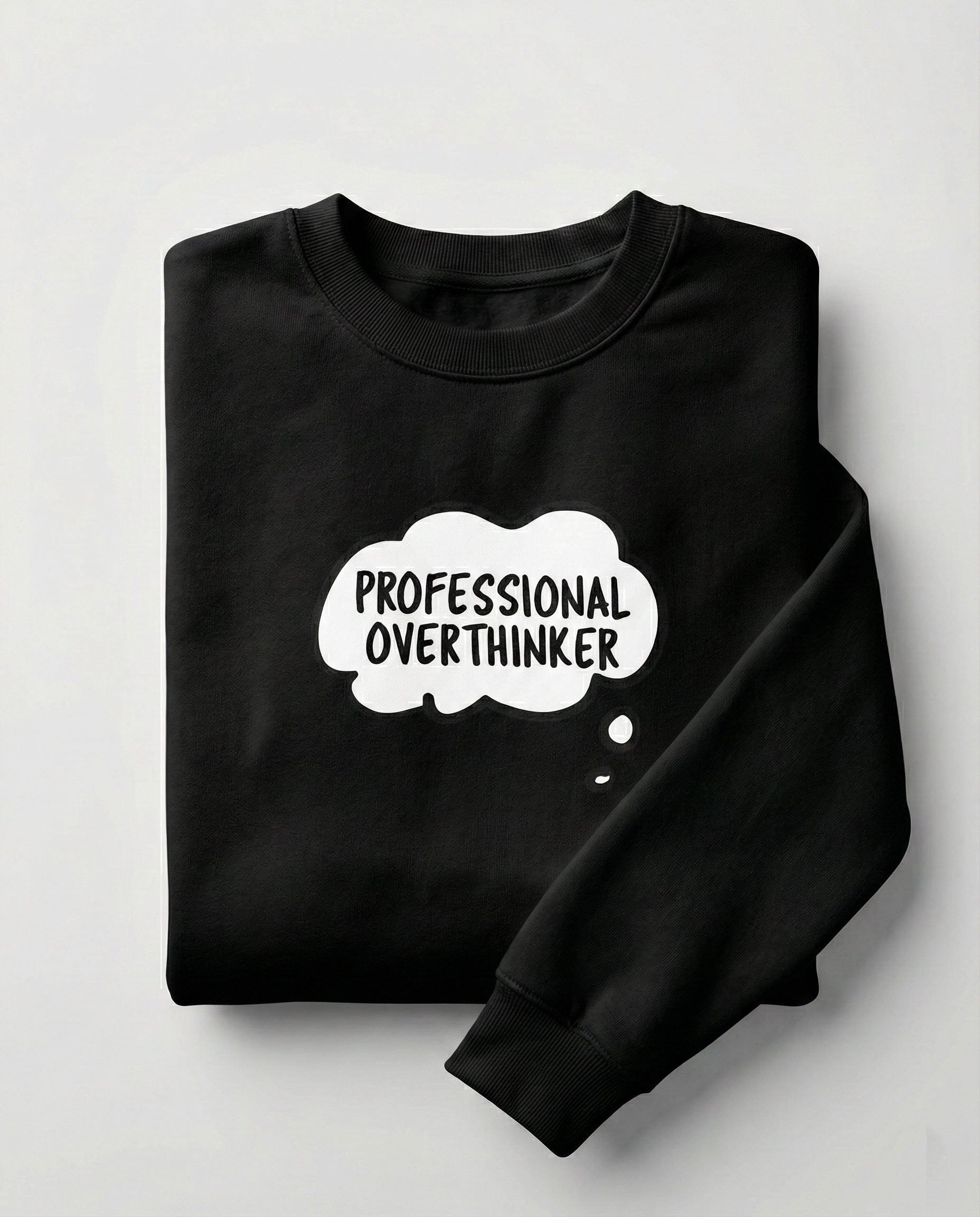 Overthinker Sweatshirt