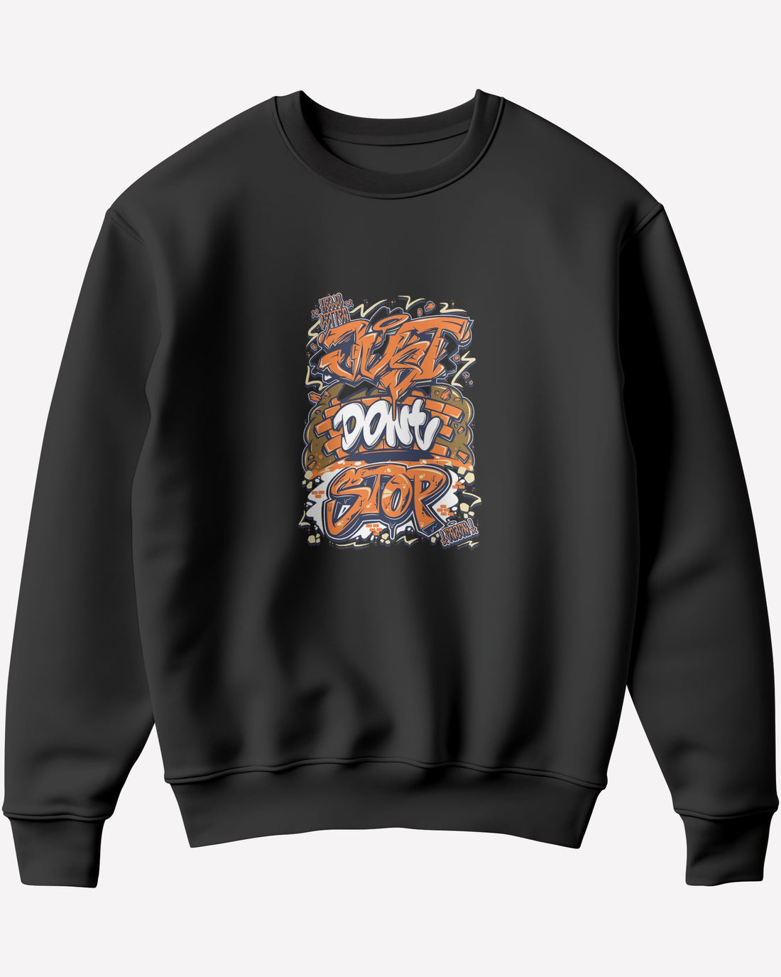 Dont Stop Sweatshirt