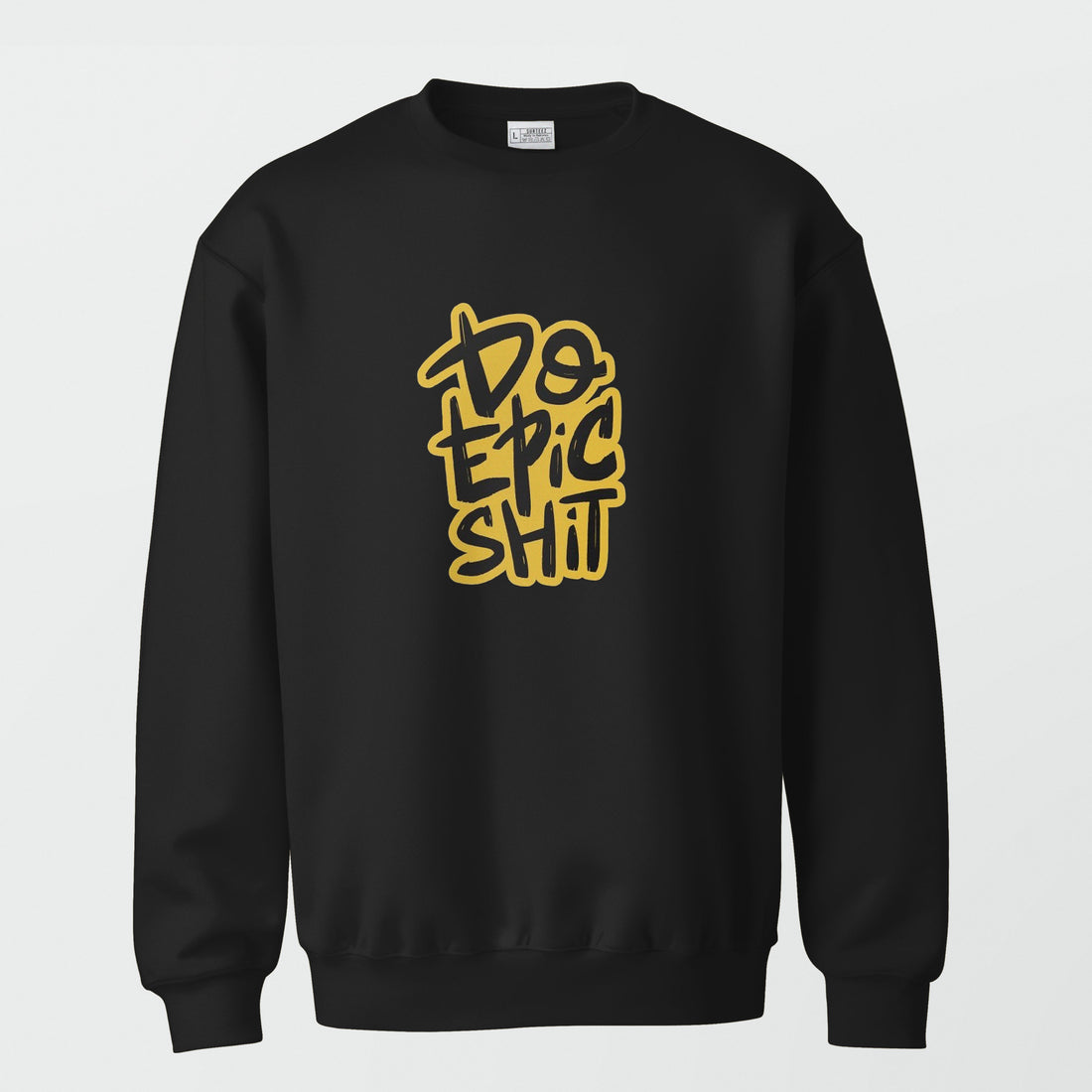 Epic Shit Sweatshirt