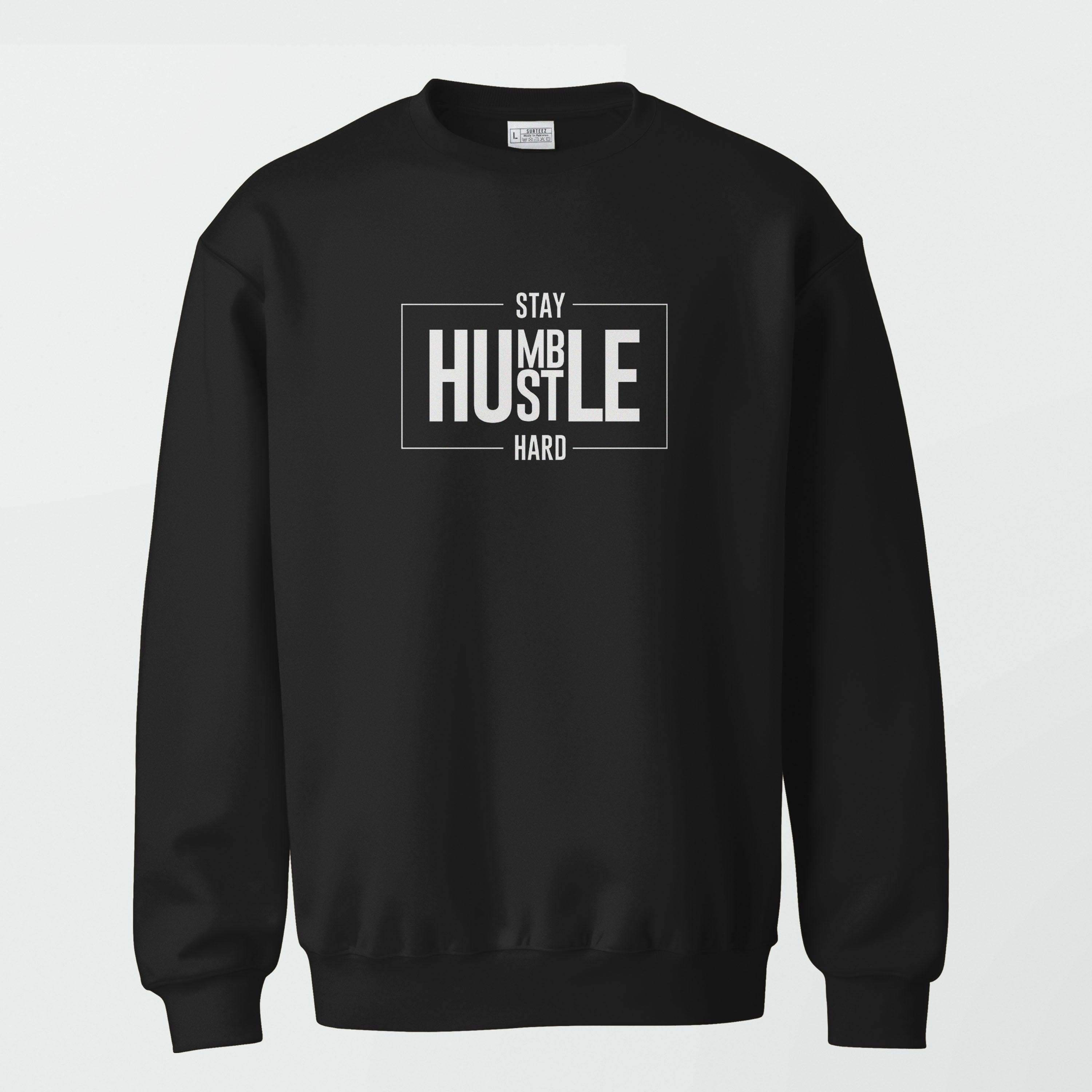 Stay Humble Sweatshirt - Surteez