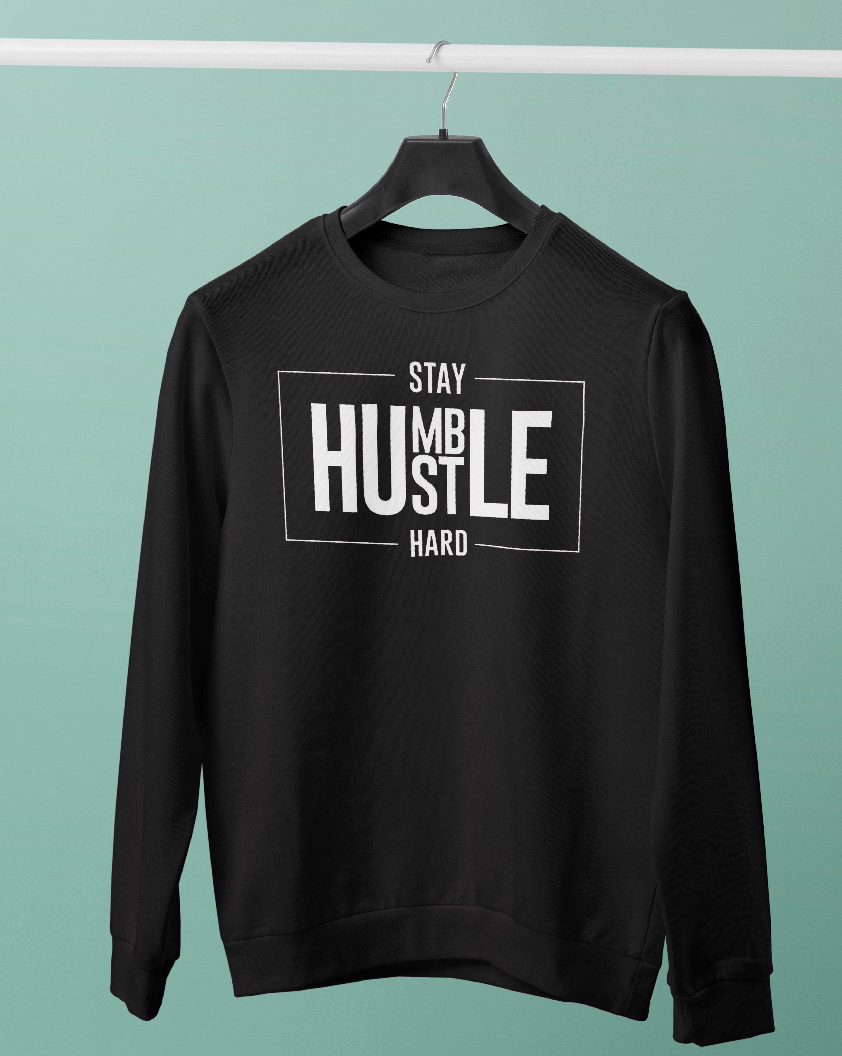 Stay Humble Sweatshirt - Surteez