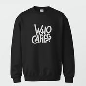 Who Cares Sweatshirt - Surteez