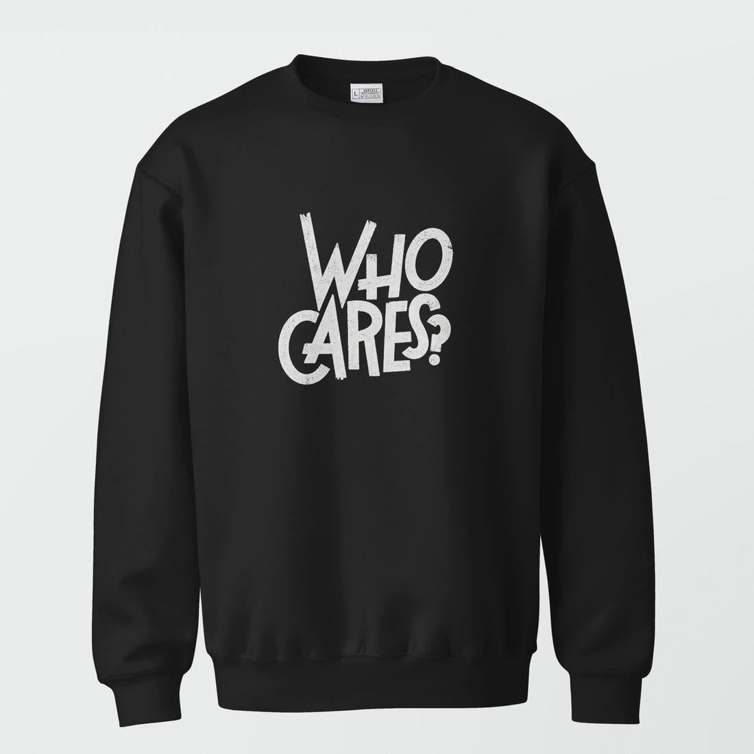 Who Cares Sweatshirt