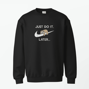 Do it Later Sweatshirt - Surteez