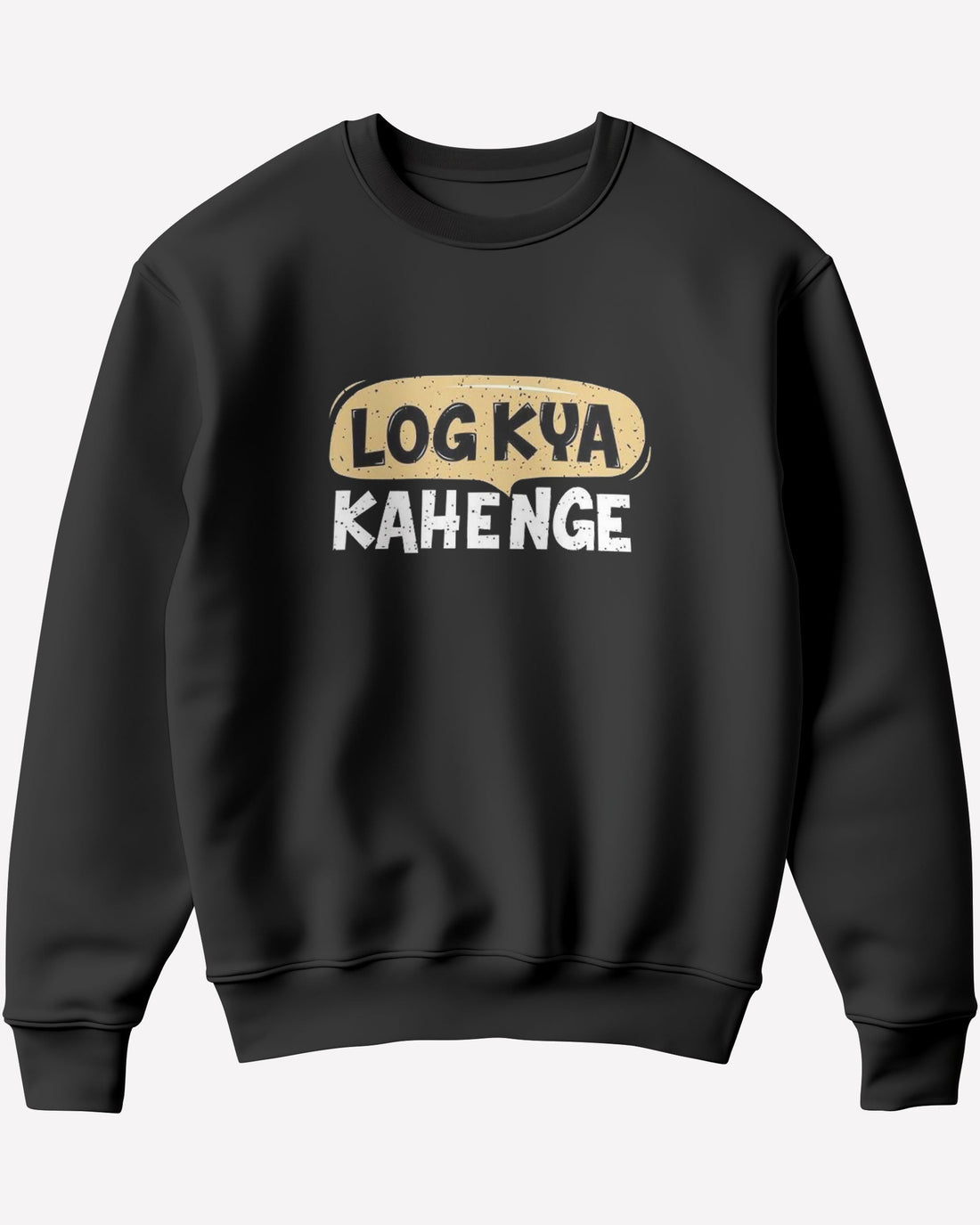 Log Kya Kahenge Sweatshirt