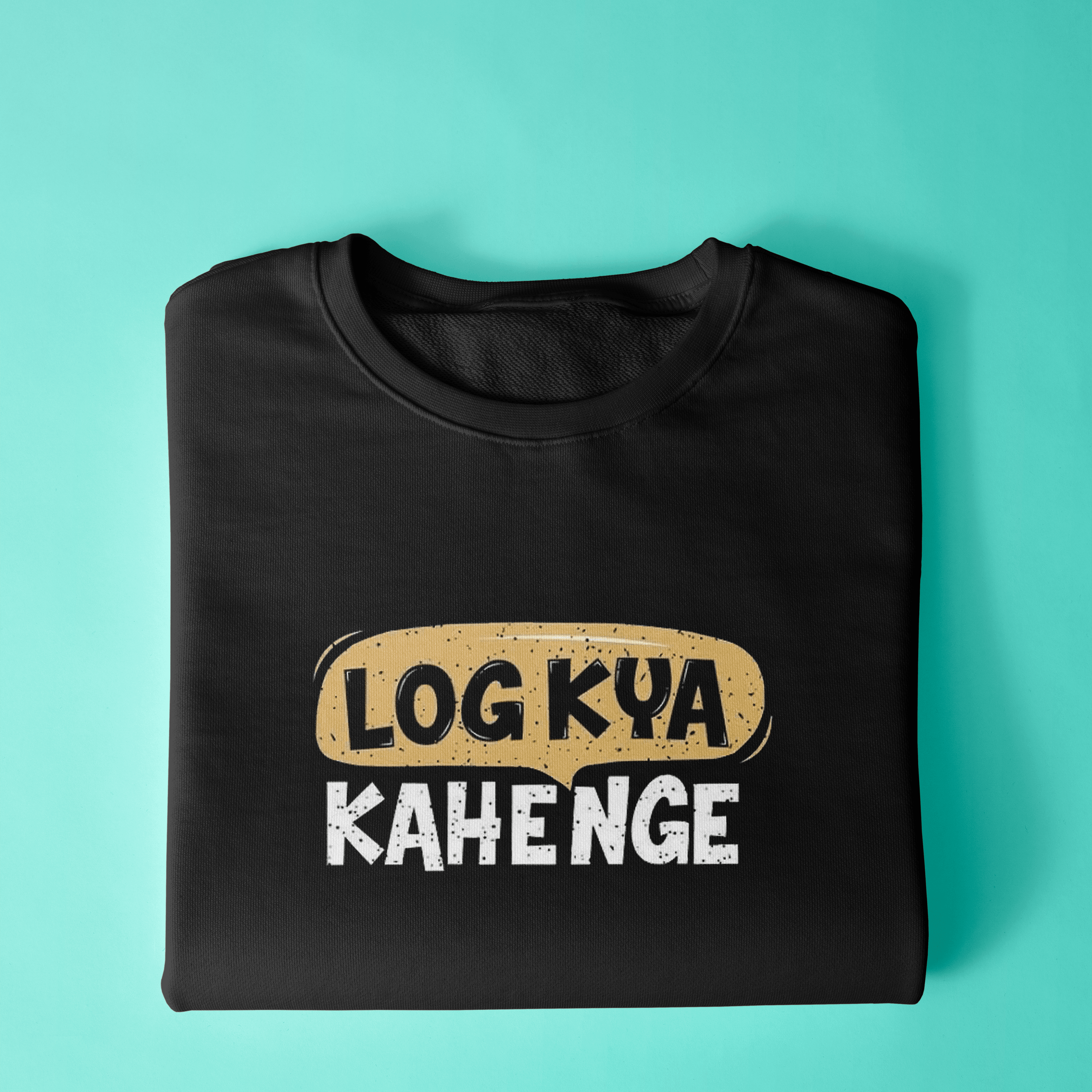 Log Kya Kahenge Sweatshirt - Surteez