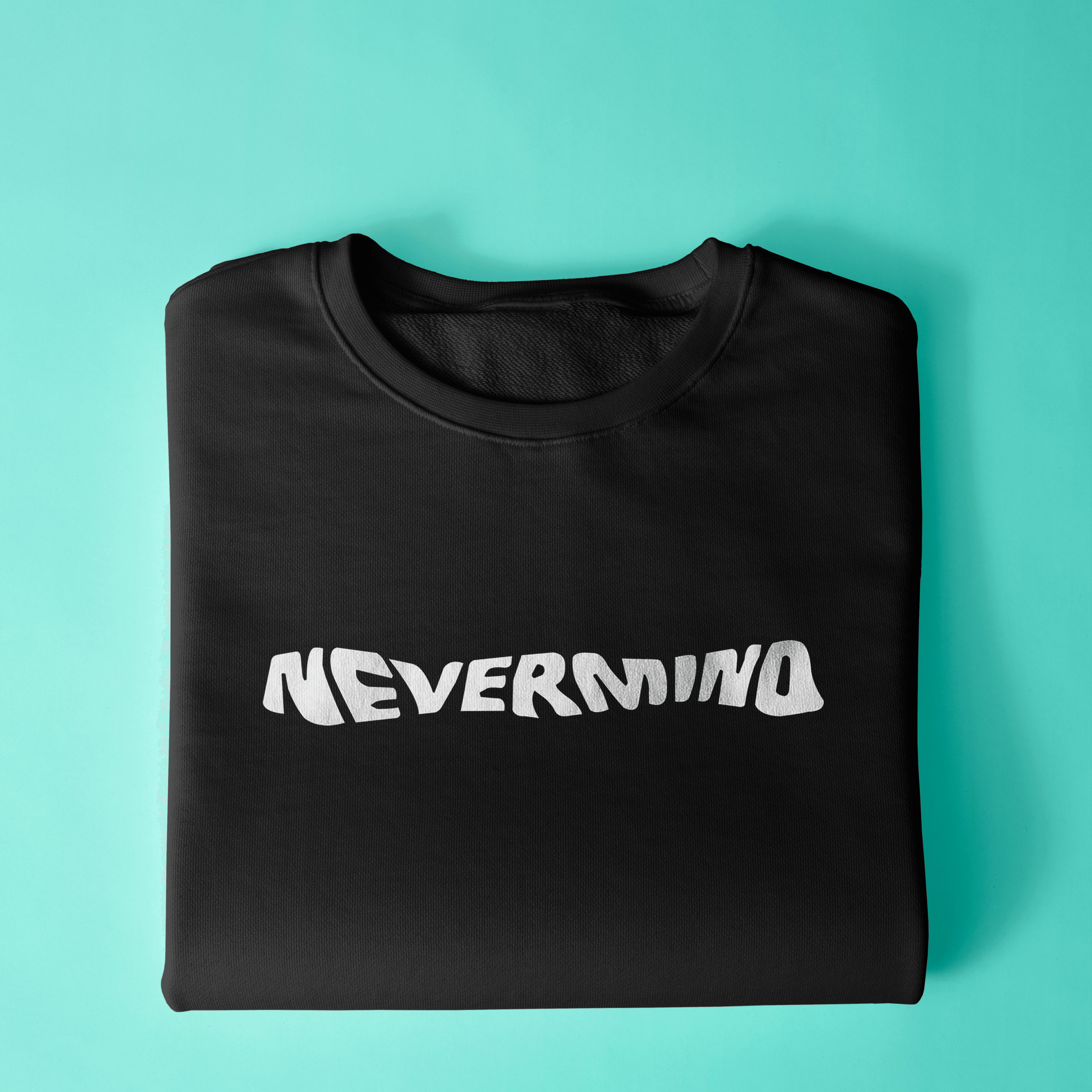 Nevermind Sweatshirt - Surteez